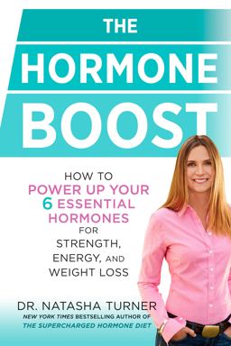 Hormone Boost How to Power up Your 6 Essential Hormones for Strength, Energy, and Weight Loss  9781623366773 Front Cover
