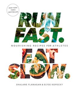 Run Fast. Eat Slow Nourishing Recipes for Athletes: a Cookbook  9781623366810 Front Cover