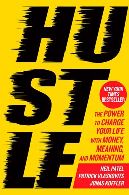 Hustle The Power to Charge Your Life with Money, Meaning, and Momentum  9781623367169 Front Cover