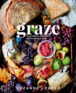Graze Inspiration for Small Plates and Meandering Meals: a Charcuterie Cookbook  9781623367534 Front Cover