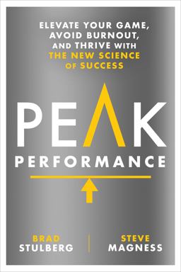 Peak Performance Elevate Your Game, Avoid Burnout, and Thrive with the New Science of Success  9781623367930 Front Cover