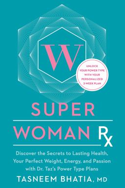 Super Woman Rx Unlock the Secrets to Lasting Health, Your Perfect Weight, Energy, and Passion with Dr. Taz's Power Type Plans  9781623368586 Front Cover