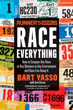 Runner's World Race Everything How to Conquer Any Race at Any Distance in Any Environment and Have Fun Doing It  9781623369828 Front Cover