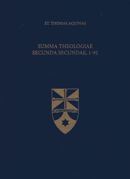 Summa Theologiae Secunda Secundae, 1-91