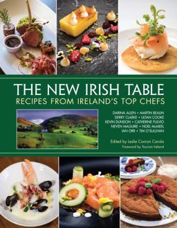 The New Irish Table: Recipes from Ireland's Top Chefs  9781623545246 Front Cover