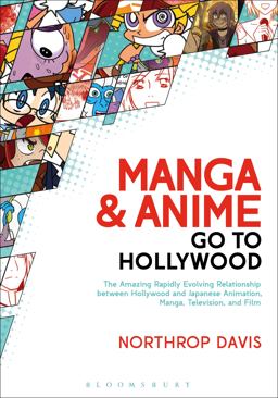 Manga and Anime Go to Hollywood  9781623561444 Front Cover