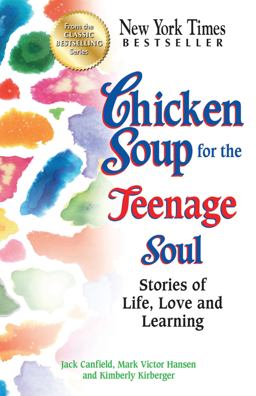 Chicken Soup for the Teenage Soul Stories of Life, Love and Learning  9781623610463 Front Cover