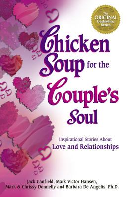Chicken Soup for the Couple's Soul Inspirational Stories about Love and Relationships  9781623610715 Front Cover
