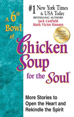 A 6th Bowl of Chicken Soup for the Soul