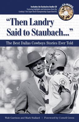Then Landry Said to Staubach...
