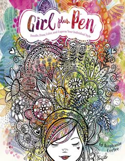 Girl Plus Pen Doodle, Draw, Color, and Express Your Individual Style  9781623705961 Front Cover