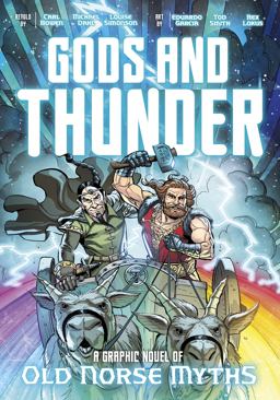 Gods and Thunder: A Graphic Novel of Old Norse Myths  9781623708481 Front Cover