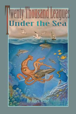 Twenty Thousand Leagues under the Sea (Illustrated)