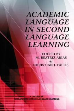 Academic Language in Second Language Learning Academic Language in Second Language Learning