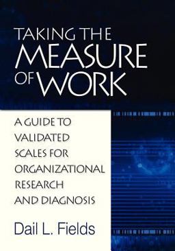 Taking the Measure of Work A Guide to Validated Scales for Organizational Research and Diagnosis  9781623962197 Front Cover