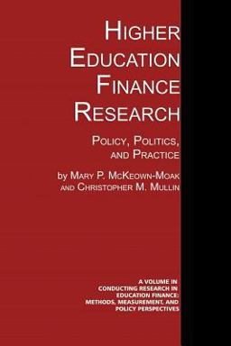 Higher Education Finance Research: Policy, Politics and Practice  9781623964931 Front Cover