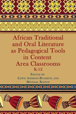 African Traditional and Oral Literature As Pedagocal Tools in Content Area Classrooms, K-12  9781623965389 Front Cover