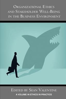 Organizational Ethics and Stakeholder Well-Being in the Business Environment  9781623966348 Front Cover