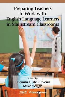 Preparing Teachers to Work with English Language Learners in Mainstream Classrooms  9781623969240 Front Cover
