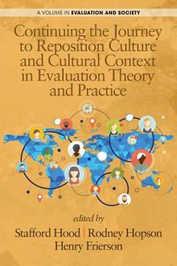 Continuing the Journey to Reposition Culture and Cultural Context in Evaluation Theory and Practice  9781623969356 Front Cover