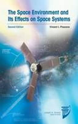 The Space Environment and Its Effects on Space Systems:  9781624103537 Front Cover