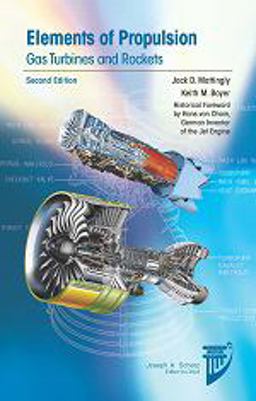 Elements of Propulsion Gas Turbines and Rockets 2nd 9781624103711 Front Cover