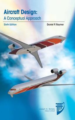 Aircraft Design: A Conceptual Approach  9781624104909 Front Cover
