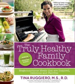 Truly Healthy Family Cookbook Mega-Nutritious Meals That Are Inspired, Delicious and Fad-Free  9781624140082 Front Cover