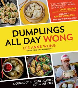 Dumplings All Day Wong A Cookbook of Asian Delights from a Top Chef  9781624140594 Front Cover