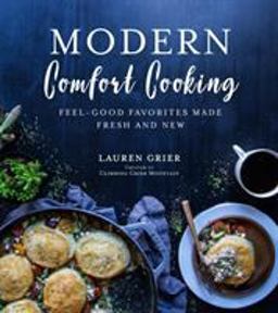 Modern Comfort Cooking Feel-Good Favorites Made Fresh and New  9781624144592 Front Cover