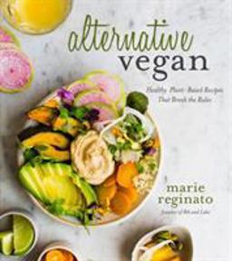 Alternative Vegan Plant-Based Recipes Lenient on Rules but Great for Your Health  9781624144677 Front Cover