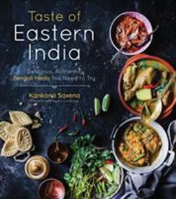 Taste of Eastern India Delicious, Authentic Bengali Meals You Need to Try  9781624146039 Front Cover