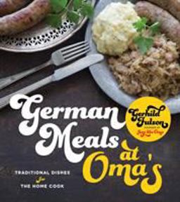 German Meals at Oma's Traditional Dishes for the Home Cook  9781624146237 Front Cover