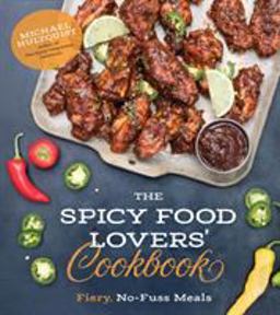 Spicy Food Lovers' Cookbook Fiery, No-Fuss Meals  9781624146398 Front Cover