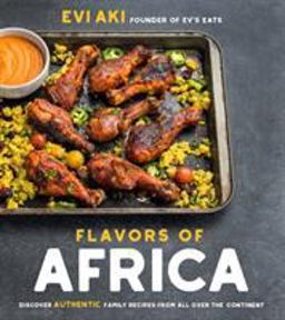 Flavors of Africa Discover Authentic Family Recipes from All over the Continent  9781624146749 Front Cover