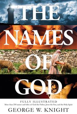 Names of God Fully Illustrated--More Than 250 Names and Titles of God the Father, Jesus the Son, and the Holy Spirit  9781624167508 Front Cover