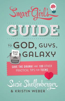 The Smart Girl's Guide to God, Guys, and the Galaxy