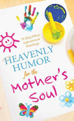 Heavenly Humor for the Mother's Soul