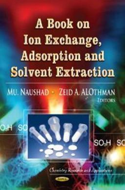 Book on Ion Exchange, Adsorption and Solvent Extraction 2013 9781624178870 Front Cover
