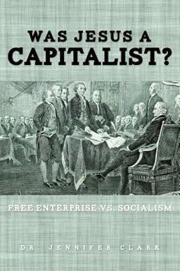 Was Jesus a Capitalist Free Enterprise vs. Socialism