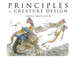 Principles of Creature Design Creating Imaginary Animals  9781624650284 Front Cover