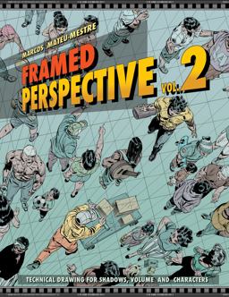 Framed Perspective Vol. 2 Technical Drawing for Shadows, Volume, and Characters  9781624650321 Front Cover