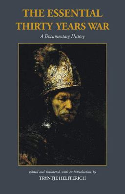 Essential Thirty Years War A Documentary History  9781624663499 Front Cover