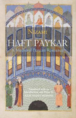 Haft Paykar A Medieval Persian Romance  9781624664304 Front Cover