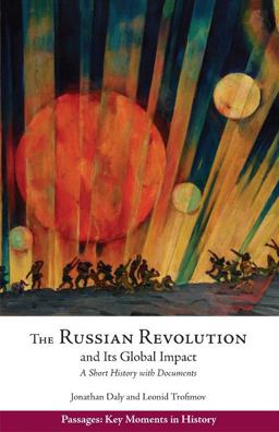 The Russian Revolution and Its Global Impact: A Short History With Documents  9781624666247 Front Cover