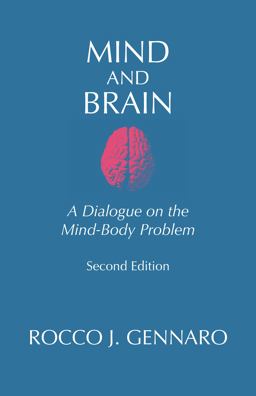 Mind and Brain A Dialogue on the Mind-Body Problem 2nd 9781624668548 Front Cover