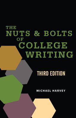 Nuts and Bolts of College Writing 3rd 9781624668593 Front Cover