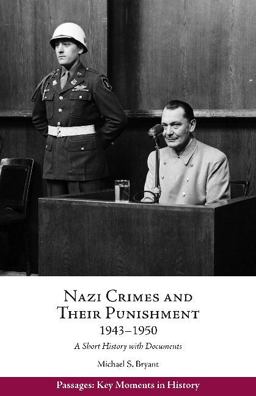 Nazi Crimes and Their Punishment 1943-1950: A Short History With Documents  9781624668616 Front Cover