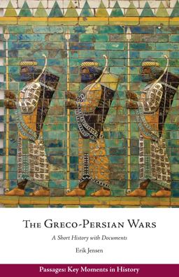 Greco-Persian Wars A Short History with Documents  9781624669545 Front Cover