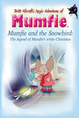 Mumfie and the Snowbird Mumfie and the Snowbird